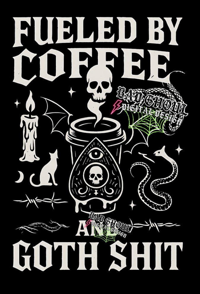 Fueled By Coffee And Goth Shit PNG Download Black Fabric Only