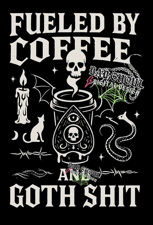 Fueled By Coffee And Goth Shit PNG Download Black Fabric Only