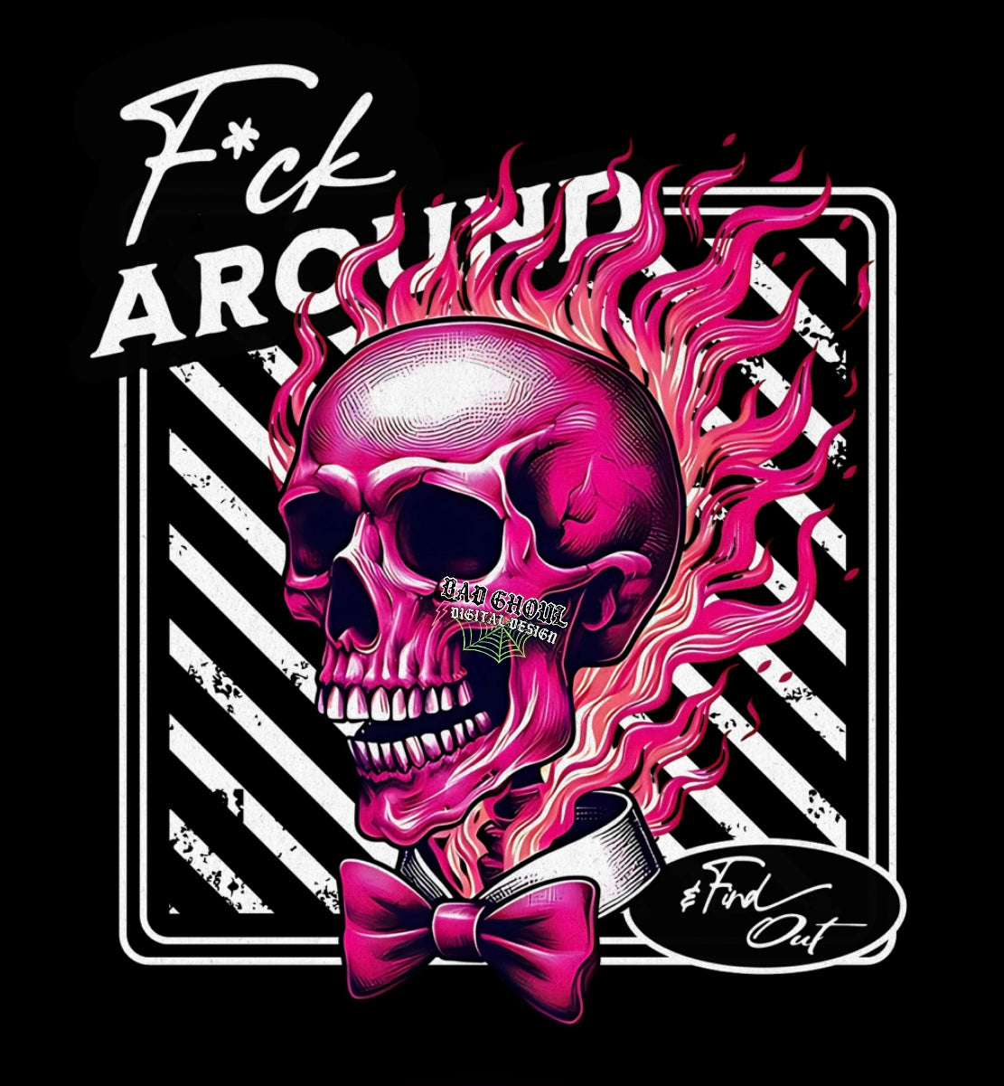 Fuck Around And Find Out BEST ON BLACK  PNG download