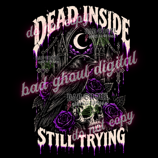 Dead inside still trying | PNG DOWNLOAD BLACK FAB ONLY