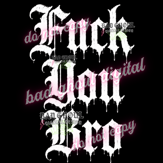 Fuck you bro | PNG DOWNLOAD