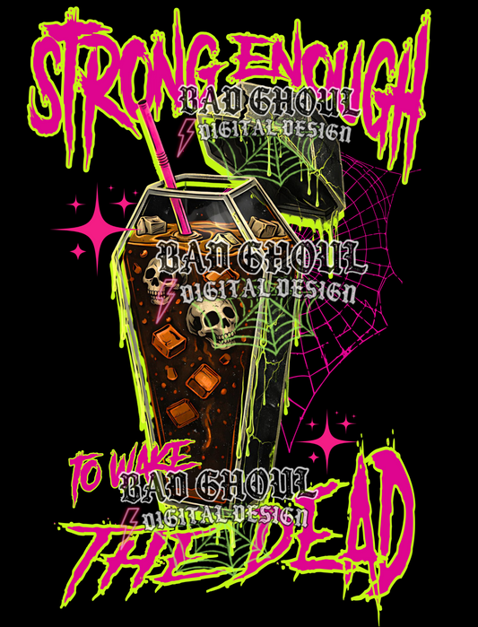 Strong enough to wake the dead | PNG DOWNLOAD