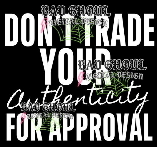 Don't trade your authenticity for approval | PNG DOWNLOAD