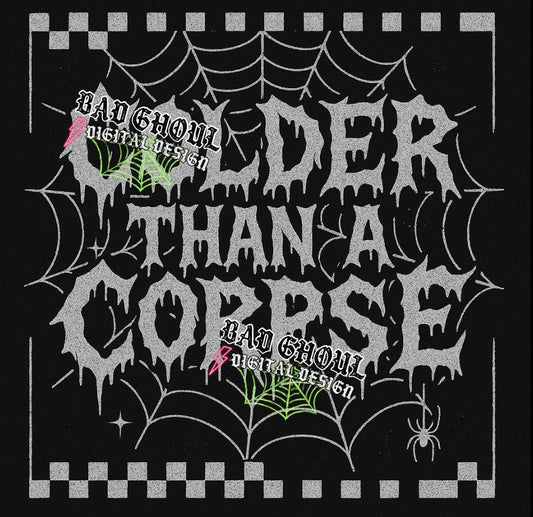 Colder Than A Corpse PNG DOWNLOAD Black Fab Only