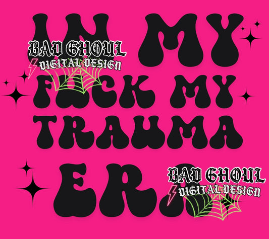 Fuck My Trauma PNG Download