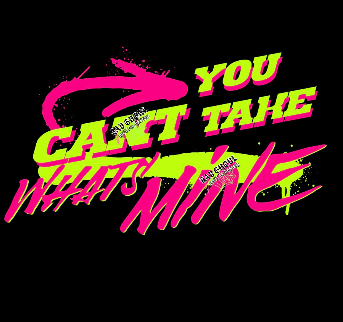 You Cant Take Whats Mine PNG Download