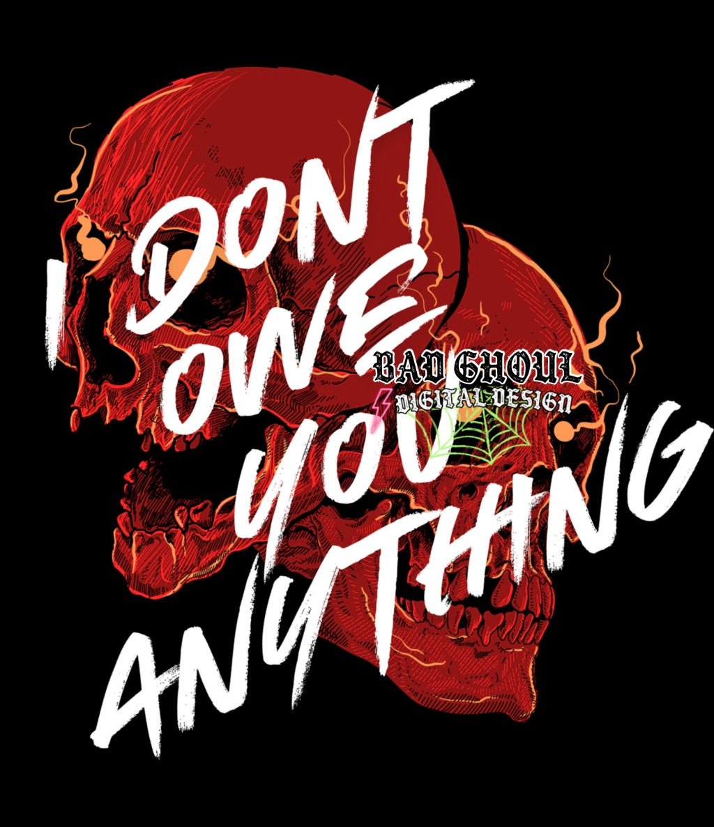 I Dont Owe You Anything PNG download
