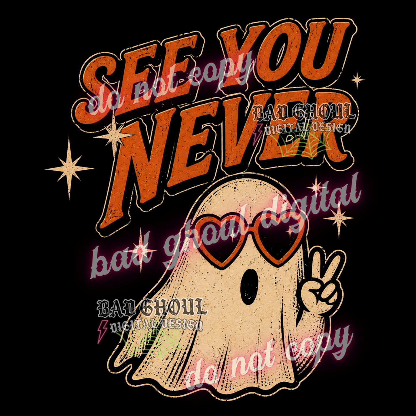 See you never | Ghostie | PNG DOWNLOAD BLACK FAB ONLY