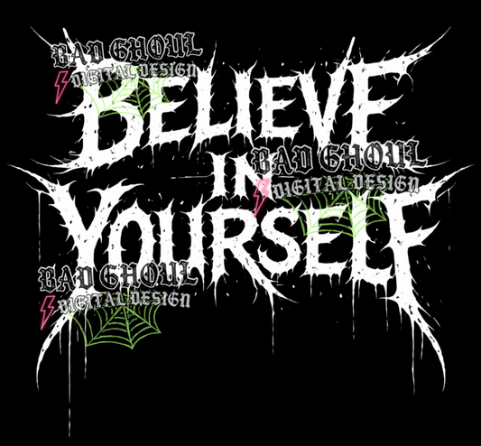 Believe in yourself | PNG DOWNLOAD BLACK FAB ONLY