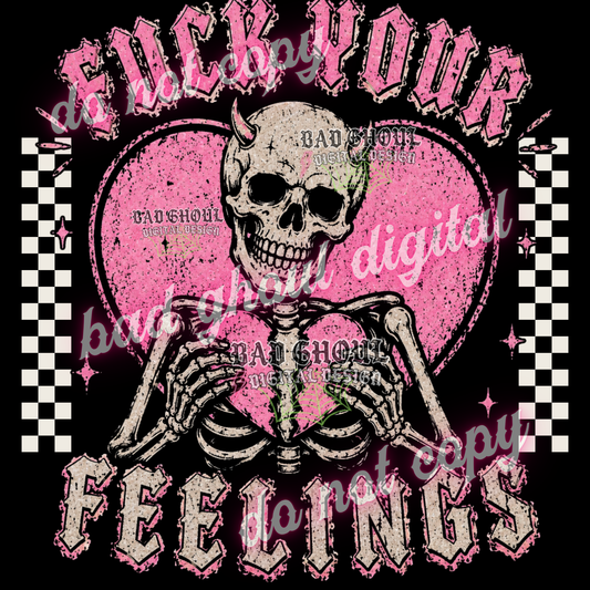 Fuck your feelings | PNG DOWNLOAD BLACK FAB ONLY
