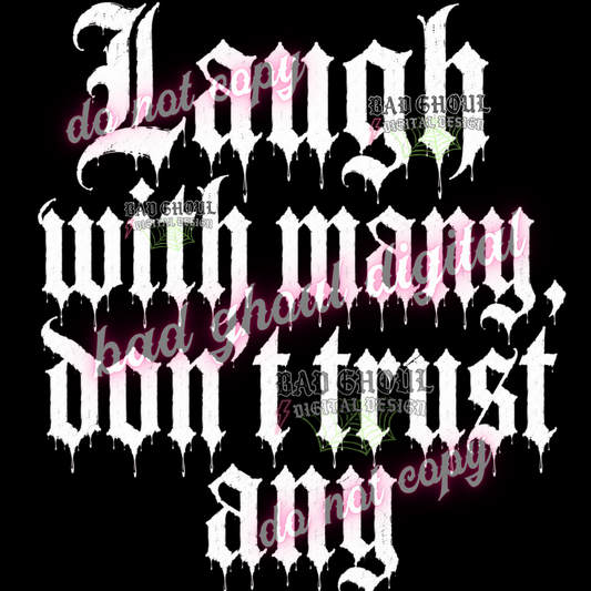 Laugh with many - Don't trust any | PNG DOWNLOAD