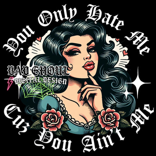 You Only Hate Me Cuz You Aint Me PNG Download