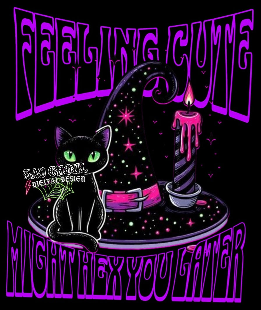 Feeling Cute Might Hex You Later PNG Download