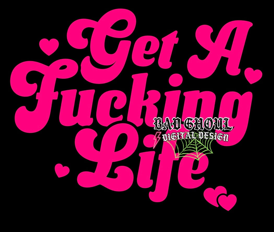 Get a Fucking Life PNG