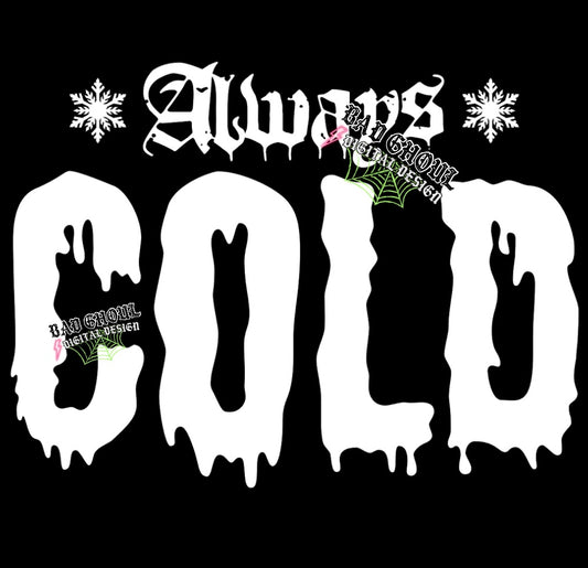 Always Cold PNG Download 2 FIles BLack & White