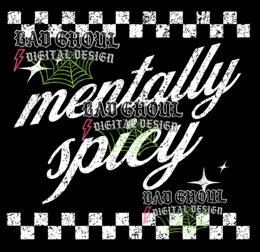 Mentally Spicy | PNG DOWNLOAD BLACK FAB ONLY