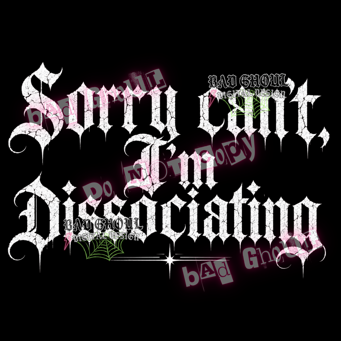 Sorry can't, I'm dissociating | PNG DOWNLOAD | Black Fabric Only
