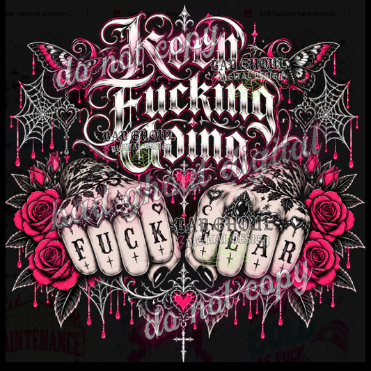 Keep fucking going | Knuckle Tattoos| PNG DOWNLOAD BLACK FAB ONLY