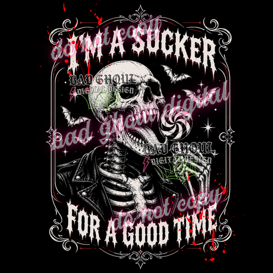 I'm a sucker for a good time | PNG DOWNLOAD | BLACK FAB ONLY