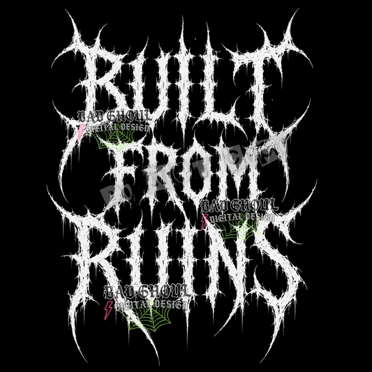 Built from ruins | PNG DOWNLOAD | Black Fabric Only