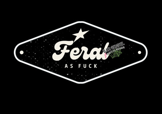 Feral As Fuck PNG Download