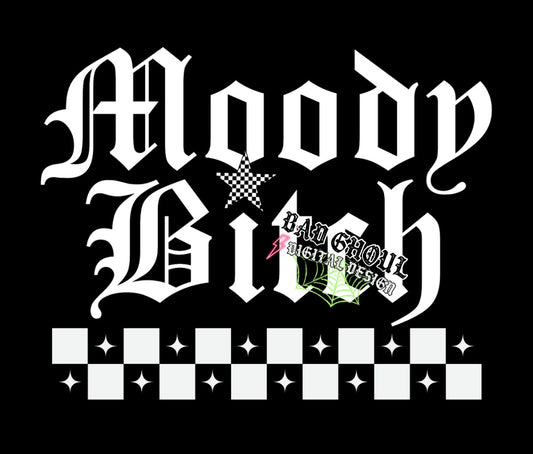 Moody Bitch PNG Digital Download black and White 2 files