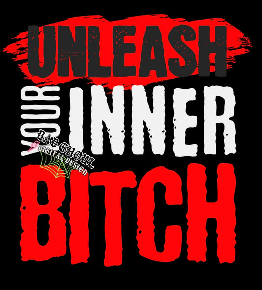 Unleash your inner bitch PNG Download