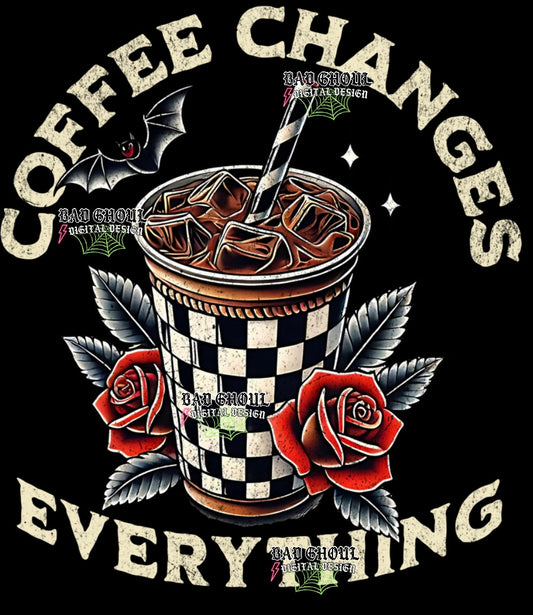 Coffee Changes Everything PNG Download
