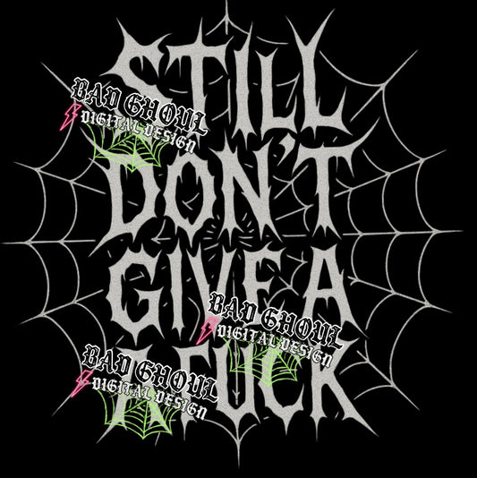 Still Don’t Give A Fuck PNG DOWNLOAD Black Fab Only