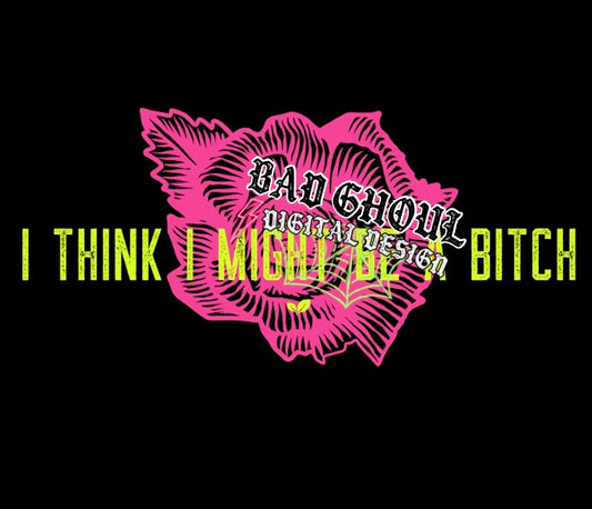 I think i might be a bitch PNG download