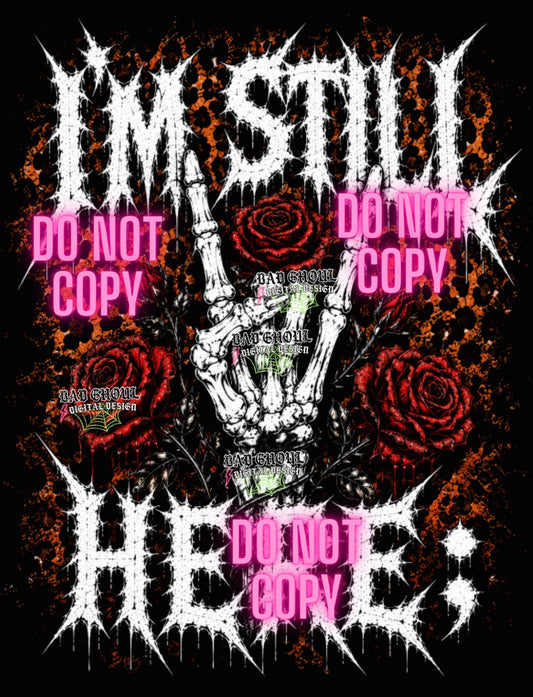 I’m Still Here| PNG DOWNLOAD | Black Fabric Only