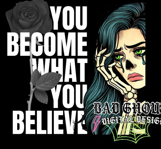 You Become What You Believe PNG Download