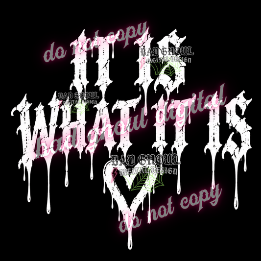 It is what it is | PNG DOWNLOAD BLACK FAB ONLY