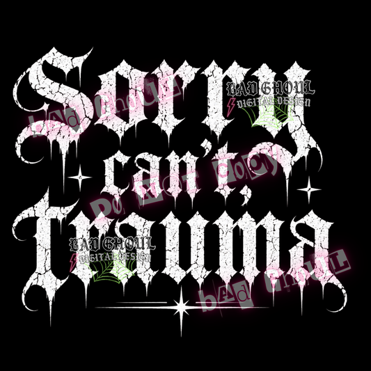 Sorry can't, trauma | PNG DOWNLOAD | Black Fabric Only