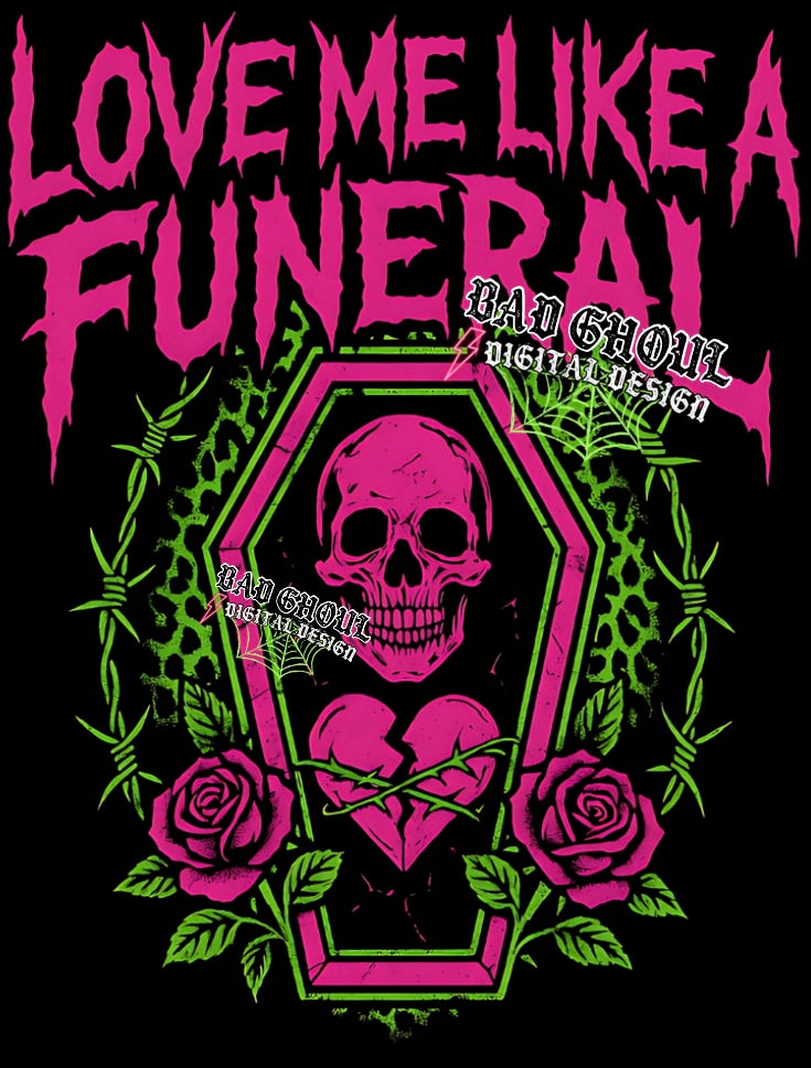 Love Me Like A Funeral PNG Download BLACK fabric only