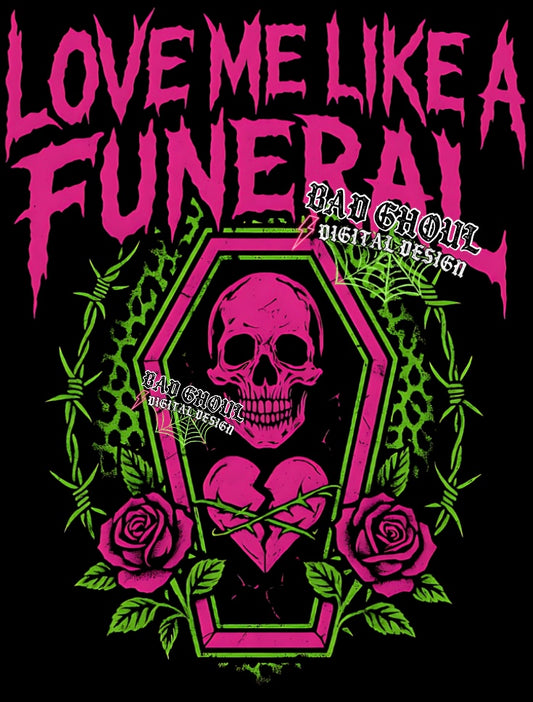 Love Me Like A Funeral PNG Download BLACK fabric only