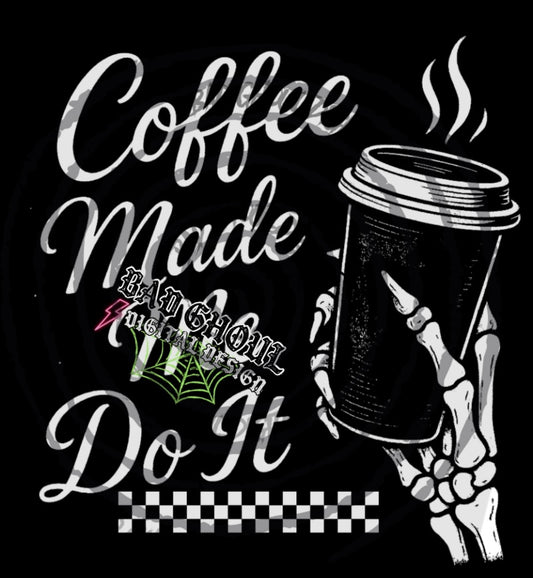 Coffee Made Me Do It PNG DOWNLOAD Black Fab Only