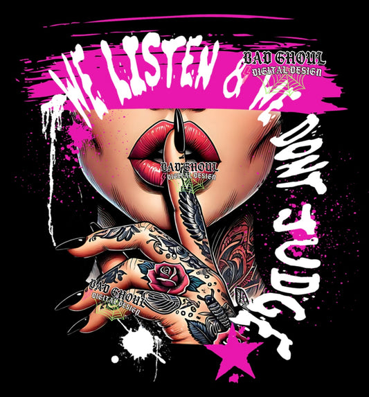 We Listen And We Dont Judge PNG Download
