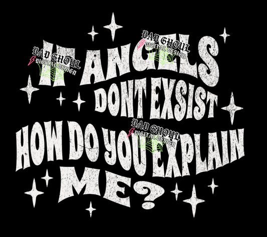 If Angels Dont exsist PNG Digital Download