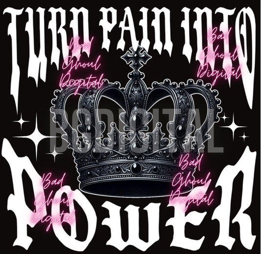 Turn Pain Into Power PNG DTF and Sub Friendly 2 Files