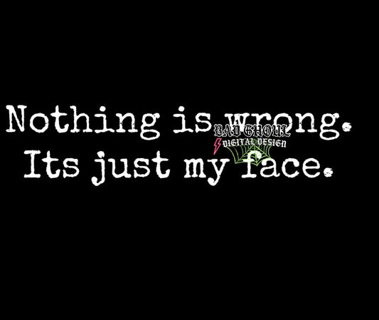 Its Just My Face PNG Download