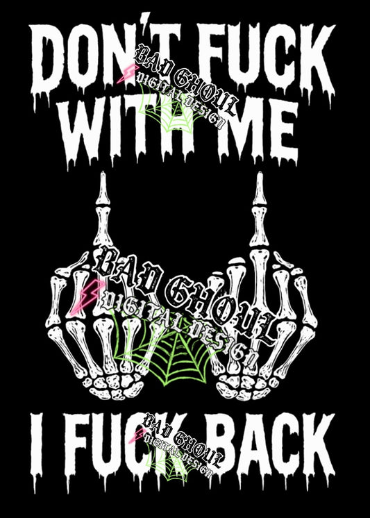 Dont Fuck With Me I Fuck Back PNG Download