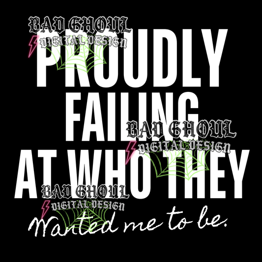 Proudly failing at who they wanted me to be | PNG DOWNLOAD