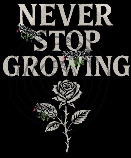 Never Stop Growing PNG DOWNLOAD Black Fabric Only