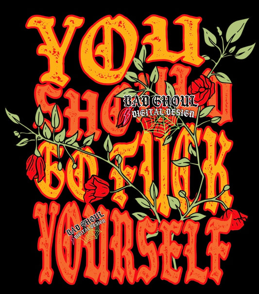 You Should Go Fuck Yourself PNG Download