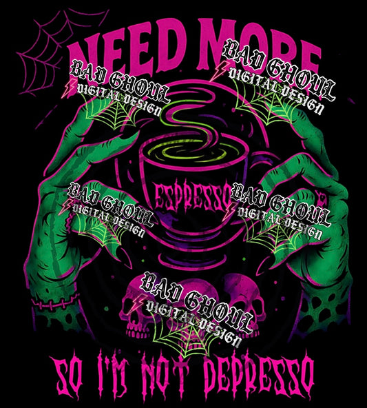 Need More Espresso PNG DOWNLOAD Black Fabric Only