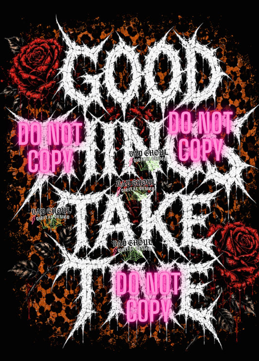 Good Things Take Time| PNG DOWNLOAD | Black Fabric Only
