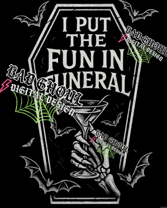 I Put The Fun In Funeral Black Fabric Only PNG Download