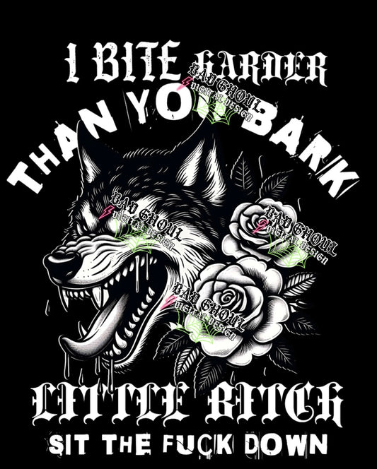 I Bite Harder Than You Bark PNG Download