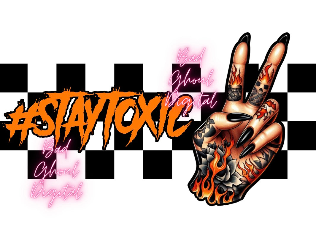 Stay Toxic PNG Download DTF & Sub Friendly